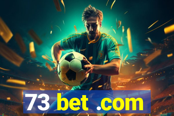 73 bet .com